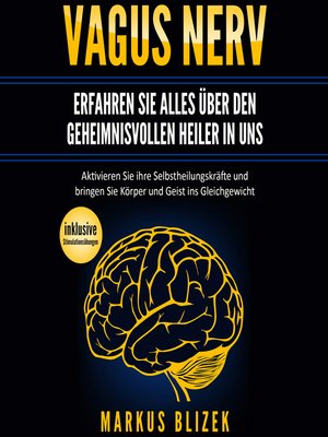 cover image of Vagus Nerv--Erfahren Sie alles über den geheimnisvollen Heiler in uns